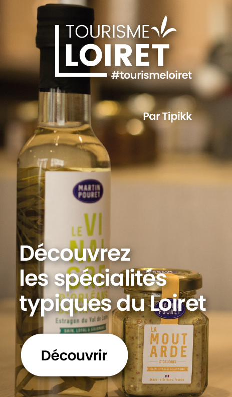 Tipikk - zoom sur les spécialités du Loiret